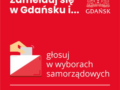 Głosuj w wyborach samorządowych 7 kwietnia, a przedtem zamelduj się w Gdańsku